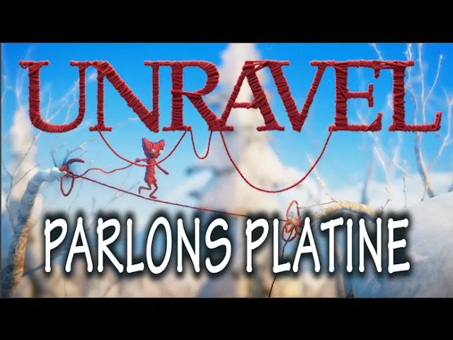 [Complétion] Platine n°108 : Unravel — guide, astuces et mon run en 6–8h