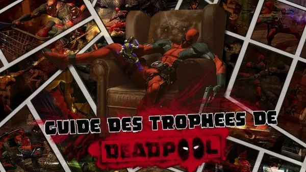 Guide complet des trophées de Deadpool (PS5/PC) — 42 succès, astuces et pièges