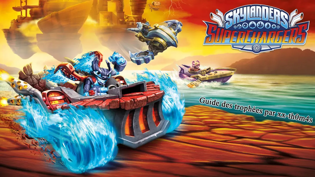 Guide ultime pour choper le platine de Skylanders SuperChargers