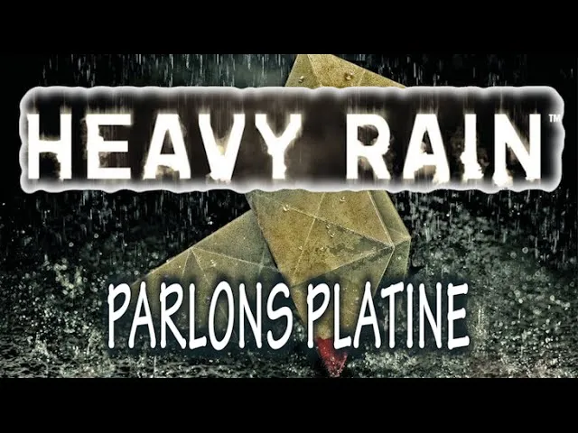 Platine n°16 — Heavy Rain : comment je l'ai tassé en 20 heures